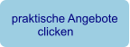 praktische Angebote         clicken