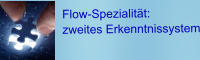 Flow-Spezialität: zweites Erkenntnissystem